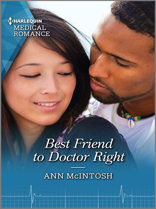 Title details for Best Friend to Doctor Right by Ann McIntosh - Available